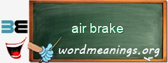 WordMeaning blackboard for air brake
